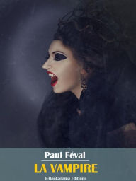 Title: La Vampire, Author: Paul Feval