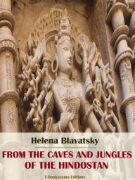 Title: From the Caves and Jungles of the Hindostan, Author: Helena Blavatsky