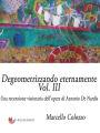 Degeometrizzando eternamente Vol. III: Una recensione visionaria dell'opera di Antonio De Nardis