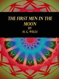 Title: The First Men in the Moon, Author: H. G. Wells