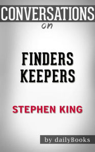 Title: Finders Keepers: A Novel (The Bill Hodges Trilogy) by Stephen King  Conversation Starters, Author: dailyBooks