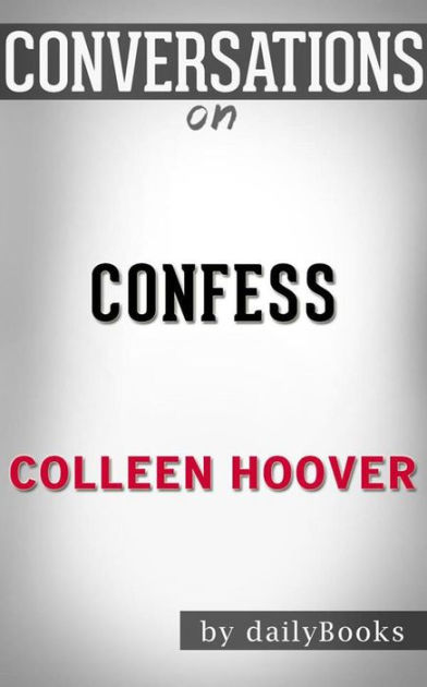 Confess: A Novel by Hoover, Colleen