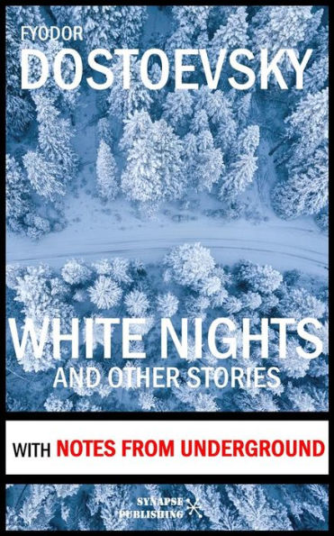 White Nights and other stories: including Notes from Underground