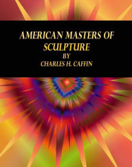 Title: American Masters of Sculpture, Author: Charles H. Caffin
