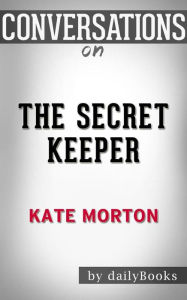 Title: The Secret Keeper: A Novel by Kate Morton Conversation Starters, Author: dailyBooks