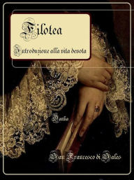 Title: Filotea: Introduzione alla vita devota: Edizione critica a cura di Danka, Author: San Francesco di Sales