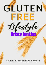 Title: Gluten Free Lifestyle, Author: Kristy Jenkins