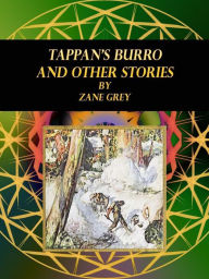 Title: Tappan's Burro: And Other Stories, Author: Zane Grey