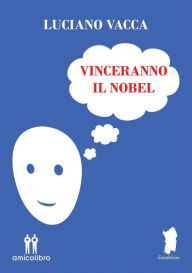 Title: Vinceranno il Nobel, Author: Luciano Vacca