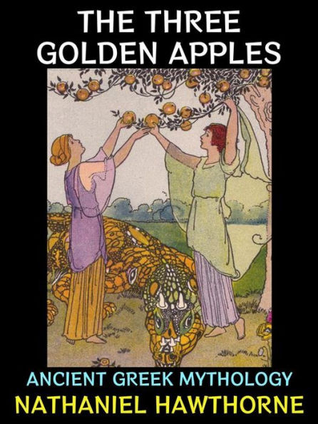 The Three Golden Apples: Ancient Greek Mythology