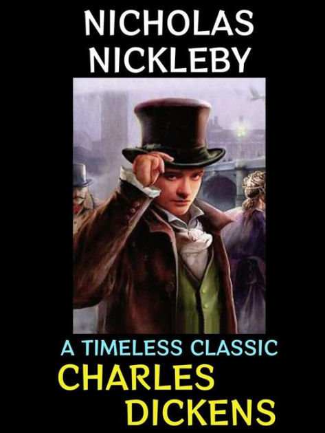 Nicholas Nickleby: A Timeless Classic by Charles Dickens  eBook  Barnes & Noble®