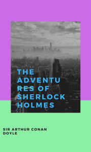 The Adventures Of Sherlock Holmes