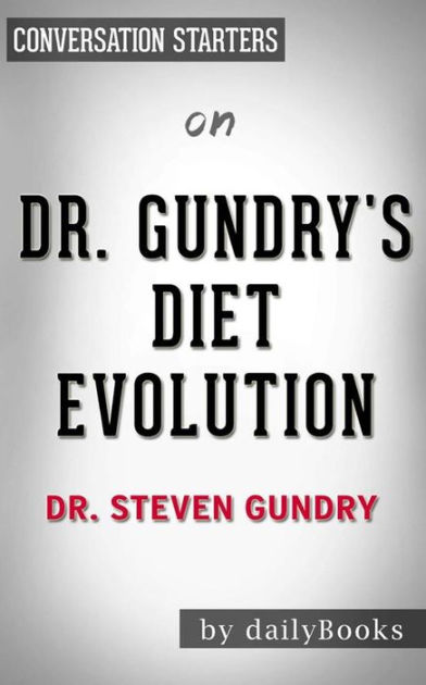 Dr. Gundry's Diet Evolution: Turn Off the Genes That Are Killing You