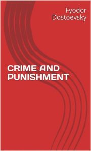 Title: Crime And Punishment, Author: Fyodor Dostoyevsky