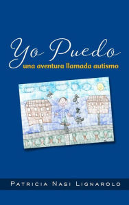 Title: YO PUEDO una aventura llamada autismo, Author: Patricia Nasi Lignarolo