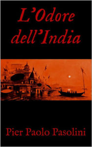 Title: L'Odore dell'India, Author: Pier Paolo Pasolini