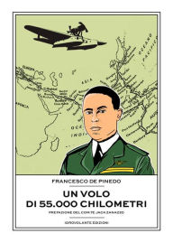 Title: Un volo di 55.000 chilometri, Author: Francesco De Pinedo