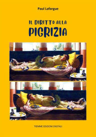 Title: Il diritto alla pigrizia, Author: Paul Lafargue