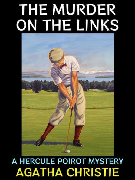 The Murder on the Links: A Hercule Poirot Mystery