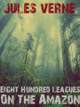 Eight Hundred Leagues On The Amazon