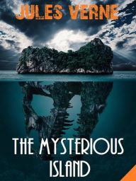 Title: The Mysterious Island, Author: Jules Verne