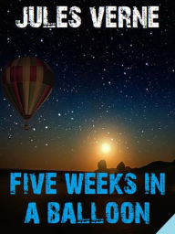 Title: Five Weeks in a Balloon, Author: Jules Verne