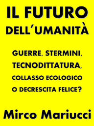 Title: Il futuro dell'umanità, Author: Mirco Mariucci