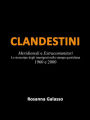 Clandestini: Meridionali e Extracomunitari Lo stereotipo degli immigrati nella stampa quotidiana 1960 e 2000