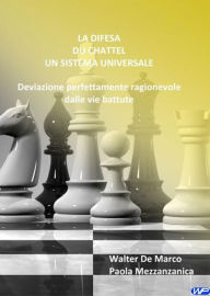 Title: La Difesa Du Chattel Un Sistema Universale: Deviazione Perfettamente Ragionevole dalle vie battute, Author: Walter De Marco