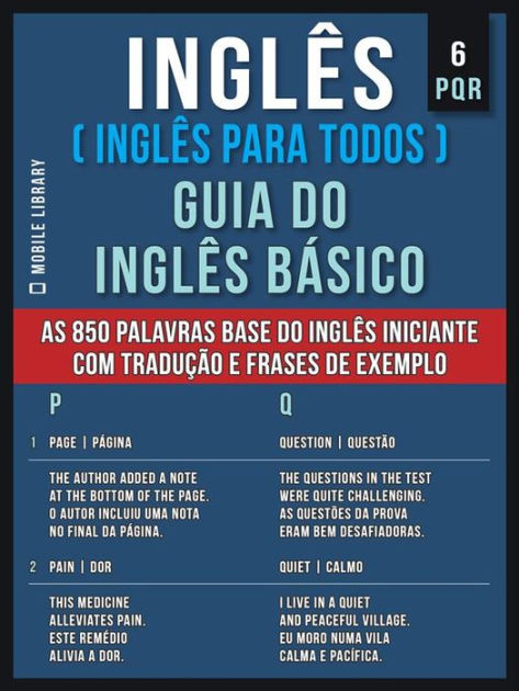 6 - PQR - Inglês ( Inglês Para Todos ) Guia do Inglês Básico - Aprenda as  850 palavras base do Inglês iniciante com tradução e frases de exemplo -  Read book online