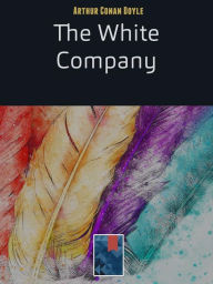 Title: The White Company, Author: Arthur Conan Doyle