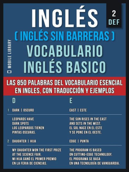 Inglés (Inglés Sin Barreras) Vocabulario Ingles Basico - 2 - DEF: Las 850 palabras del vocabulario esencial en ingles, con traducción y frases de ejemplo