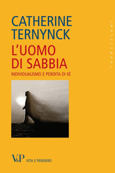 L'uomo di sabbia. Individualismo e perdita di sé