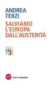 Title: Salviamo l'Europa dall'austerità, Author: Andrea Terzi