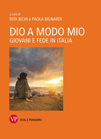 Dio a modo mio: Giovani e fede in Italia