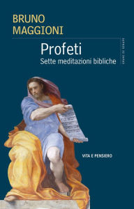 Title: Profeti: Sette meditazioni bibliche, Author: Bruno Maggioni
