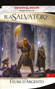 Title: Fiumi d'argento: La leggenda di Drizzt 5, Author: R. A. Salvatore