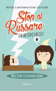 Title: Stop al russare: Un metodo facile!, Author: Alexander Adams