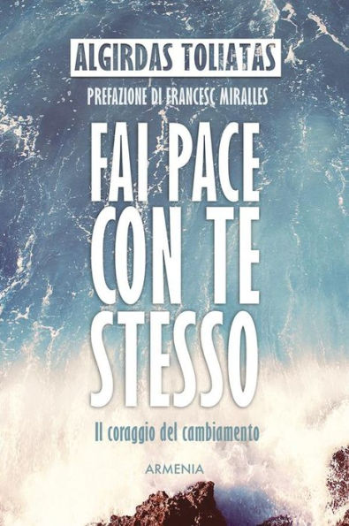 Fai pace con te stesso: Il coraggio del cambiamento