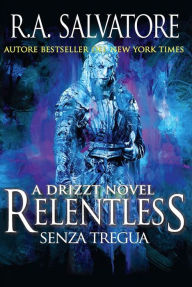 Title: Relentless: Senza tregua, Author: R. A. Salvatore