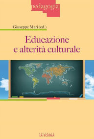Title: Educazione e alterità culturale, Author: Giuseppe Mari