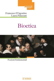 Title: Bioetica: Nozioni fondamentali, Author: Francesco D'Agostino