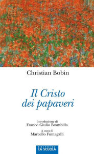 Title: Il Cristo dei papaveri, Author: Christian Bobin