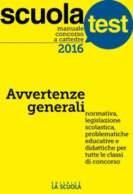 Title: Manuale concorso a cattedre 2016 Avvertenze generali: Scuola Test, Author: aa.vv