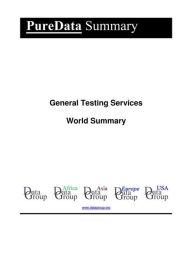 Title: General Testing Services World Summary: Market Values & Financials by Country, Author: Editorial DataGroup