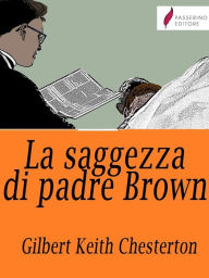 Title: La saggezza di padre Brown, Author: G. K. Chesterton