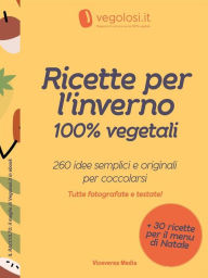 Title: Ricette per l'inverno 100% vegetali: 260 idee semplici e originali per coccolarsi, Author: Vegolosi