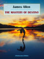 The Mastery of Destiny