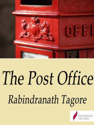 Title: The Post Office, Author: Rabindranath Tagore