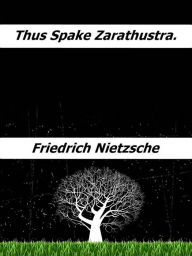 Title: Thus spake Zarathustra., Author: Friedrich Nietzsche